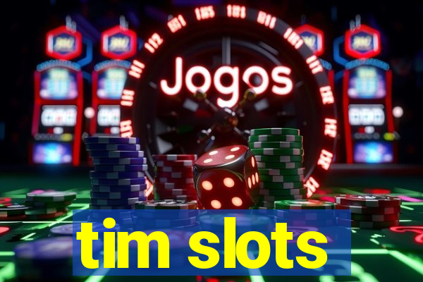 tim slots